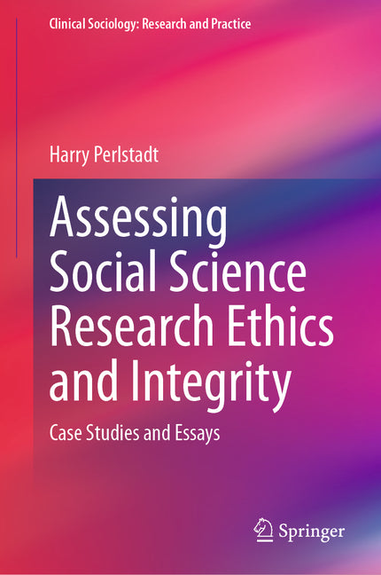 Assessing Social Science Research Ethics and Integrity: Case Studies and Essays (2023)