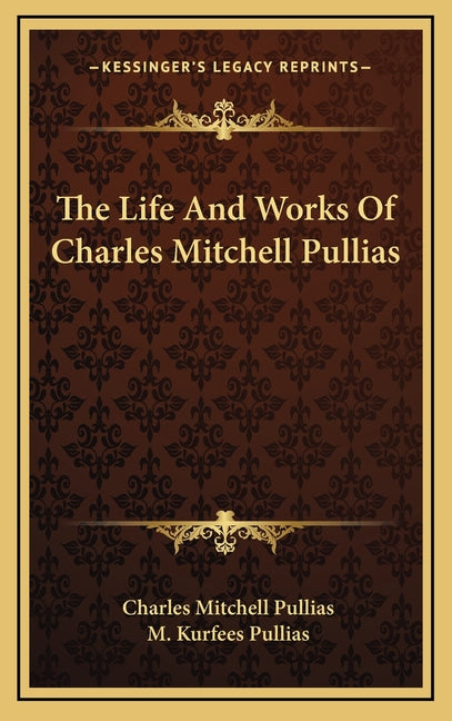 The Life And Works Of Charles Mitchell Pullias