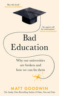 Bad Education: Why Our Universities Are Broken and How We Can Fix Them