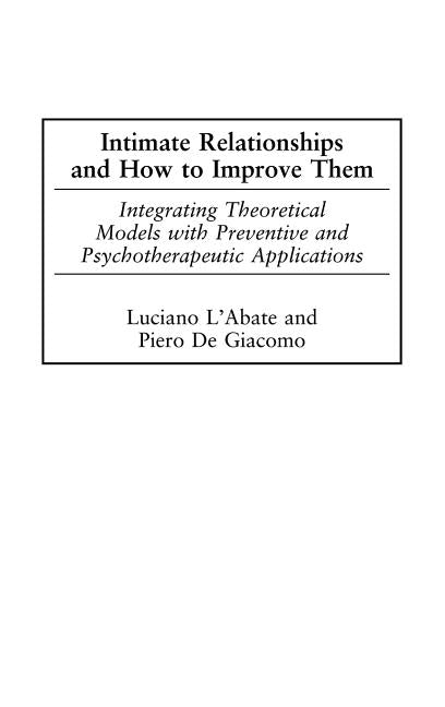 Intimate Relationships and How to Improve Them: Integrating Theoretical Models with Preventive and Psychotherapeutic Applications