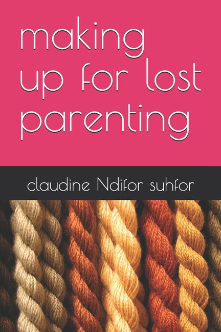 making up for lost parenting