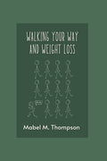 Walking Your Way and Weight Loss