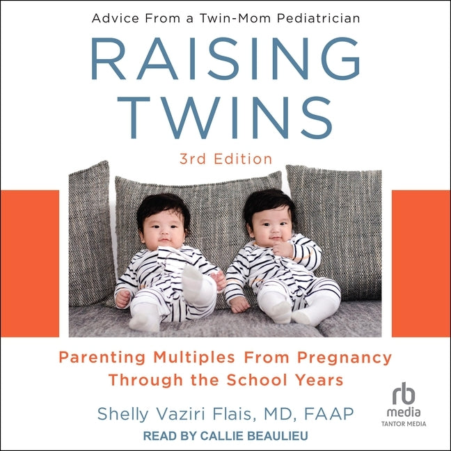 Raising Twins: 3rd Edition: Parenting Multiples from Pregnancy Through the School Years