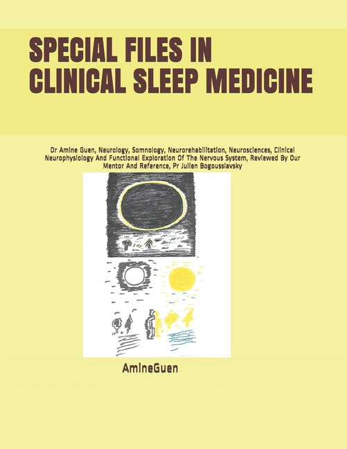 Special Files in Clinical Sleep Medicine: Dr Amine Guen, Neurology, Somnology, Neurorehabilitation, Neurosciences, Clinical Neurophysiology And Functi