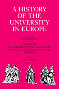 A History of the University in Europe: Volume 3, Universities in the Nineteenth and Early Twentieth Centuries (1800 1945)