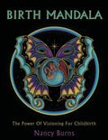 Birth Mandala: The Power Of Visioning For Childbirth