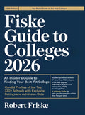 Fiske Guide to Colleges 2026: An Insider's Guide to Finding Your Best-Fit College: Candid Profiles of the Top 320+ Schools with Exclusive Ratings and