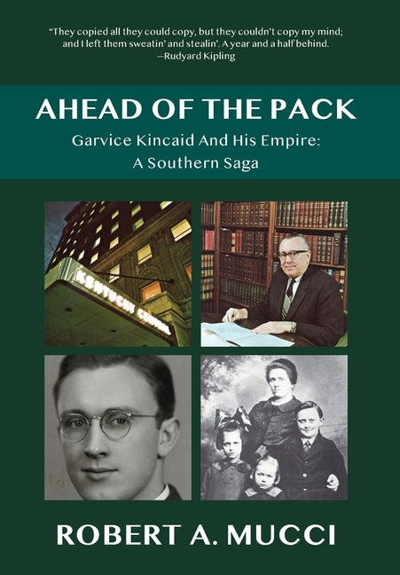 Ahead of the Pack: Garvice Kincaid and His Empire: A Southern Saga