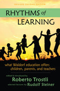 Rhythms of Learning: What Waldorf Education Offers Children, Parents & Teachers (Second Edition, Revised Edition, Revised)