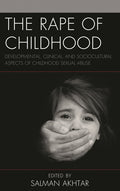 Rape of Childhood: Developmental, Clinical, and Sociocultural Aspects of Childhood Sexual Abuse