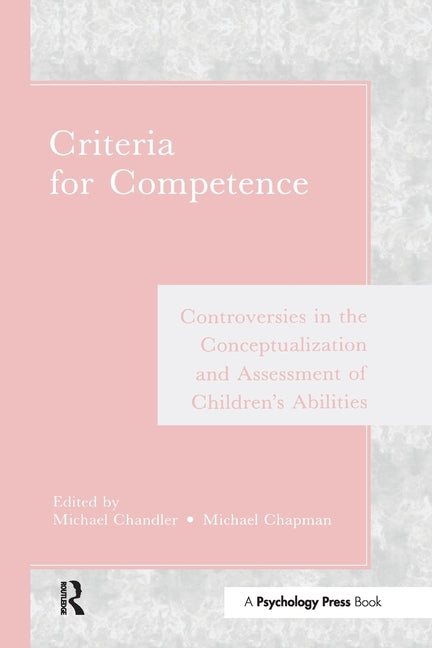 Criteria for Competence: Controversies in the Conceptualization and Assessment of Children's Abilities
