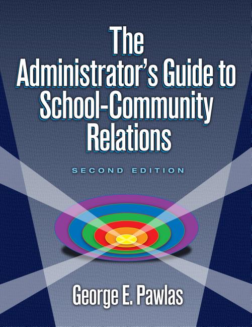 The Administrator's Guide to School-Community Relations