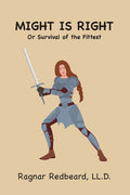 Might is Right Or Survival of the Fittest