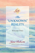 The Unknown Reality, Volume Two: A Seth Book (Revised)