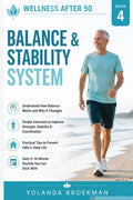 Wellness After 50: Balance & Stability System: A Simple Guide to Improve Balance, Prevent Falls, and Move with Confidence After 50
