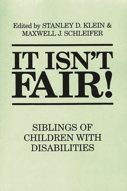 It Isn't Fair! Siblings of Children with Disabilities