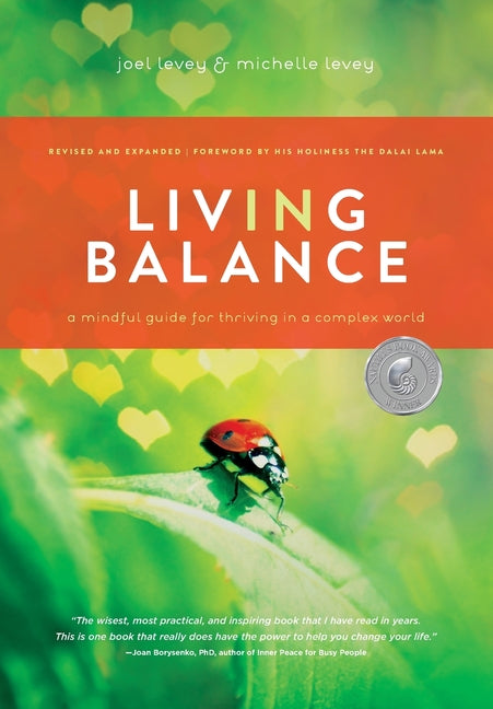 Living in Balance: A Mindful Guide for Thriving in a Complex World (Leveys' Wisdom at Work)