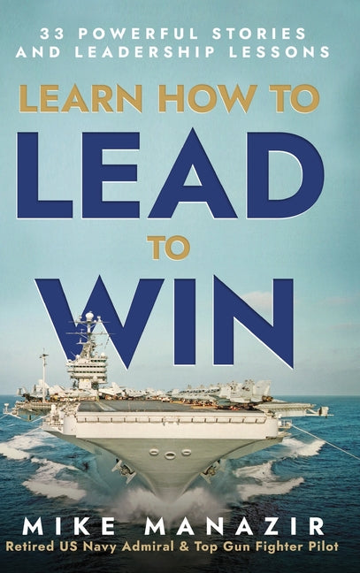 Learn How to Lead to Win: 33 Powerful Stories and Leadership Lessons