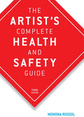 The Artist's Complete Health and Safety Guide (Edition, Third)