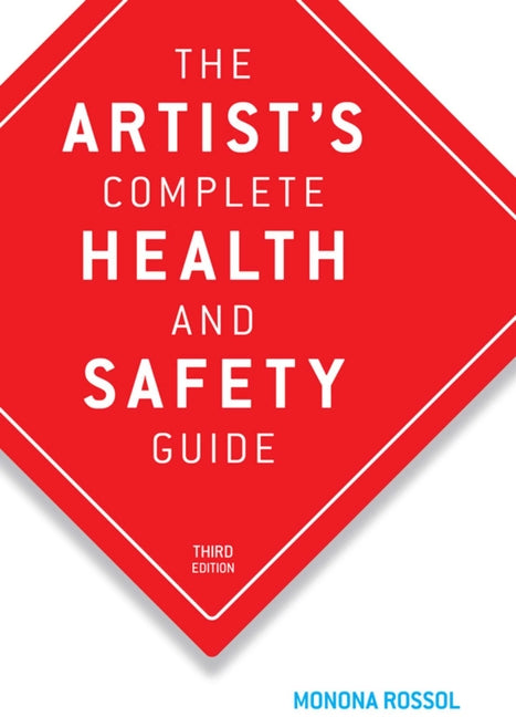 The Artist's Complete Health and Safety Guide (Edition, Third)