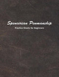 Spencerian Penmanship Practice Sheets for Beginners: Learn to Write an Elegant Script Style for Business or Personal Letter Writing