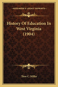 History Of Education In West Virginia (1904)