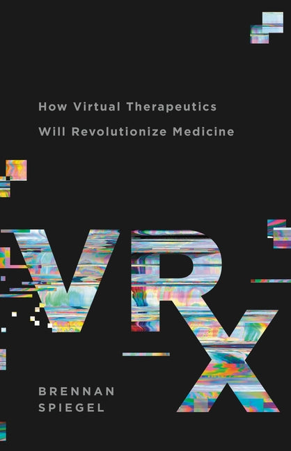 Vrx: How Virtual Therapeutics Will Revolutionize Medicine