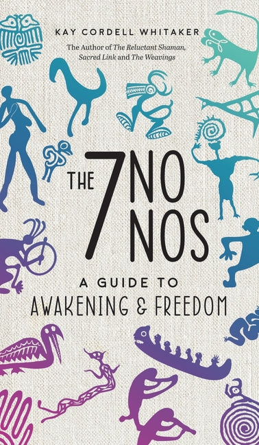 The 7 No Nos: A Guide to Awakening & Freedom