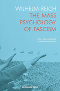 The Mass Psychology of Fascism