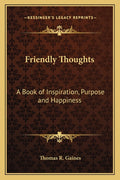 Friendly Thoughts: A Book of Inspiration, Purpose and Happiness