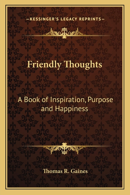 Friendly Thoughts: A Book of Inspiration, Purpose and Happiness