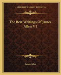 The Best Writings Of James Allen V1