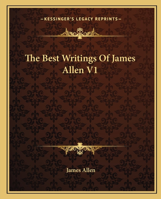 The Best Writings Of James Allen V1