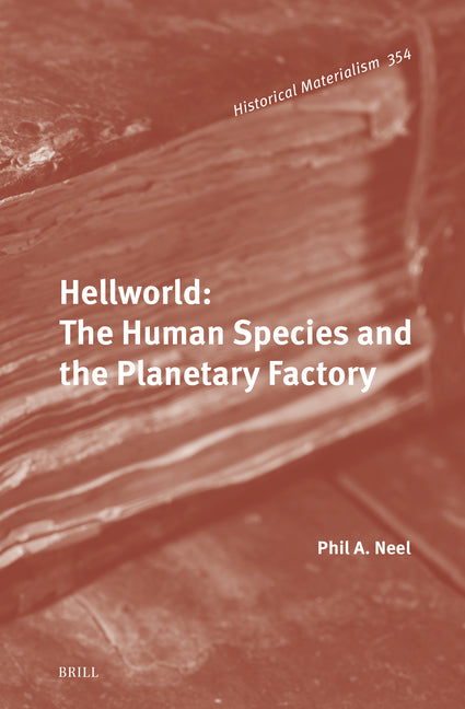 Hellworld: The Human Species and the Planetary Factory