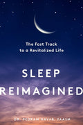 Sleep Reimagined: The Fast Track to a Revitalized Life