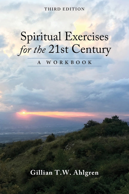 Spiritual Exercises for the 21st Century: A Workbook