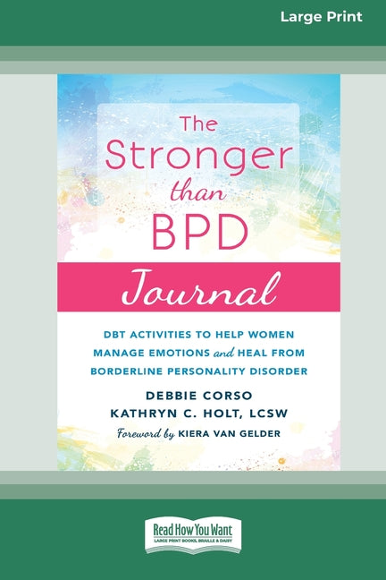 Stronger Than BPD Journal: DBT Activities to Help Women Manage Emotions and Heal from Borderline Personality Disorder [Standard Large Print 16 Pt Edit
