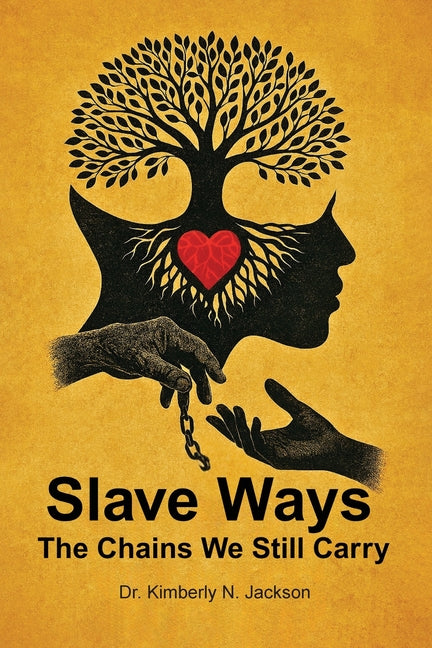 Slave Ways: The Chains We Still Carry