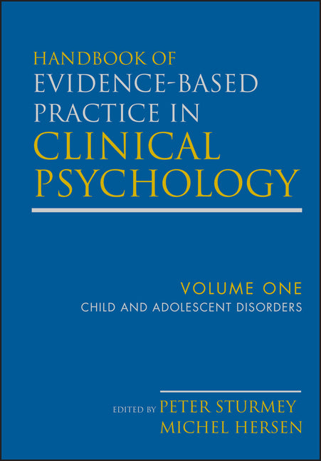 Handbook of Evidence-Based Practice in Clinical Psychology, Child and Adolescent Disorders (Volume 1)