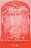 Rudolf Steiner and the School for Spiritual Science: The Foundation of the First Class