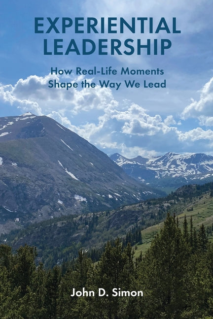 Experiential Leadership: How Real-Life Moments Shape the Way We Lead