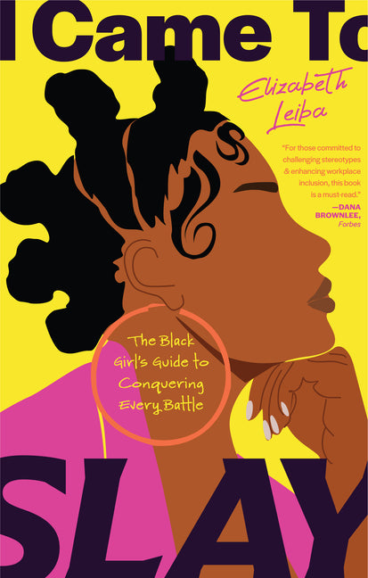I Came to Slay: The Black Girl's Guide to Conquering Every Battle (Finding Peace, Boundaries for Black Women)
