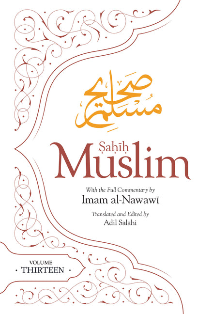 Sahih Muslim (Volume 13): With the Full Commentary by Imam Nawawi