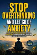 Stop Overthinking and Let Go of Anxiety