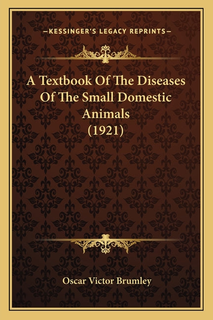 A Textbook Of The Diseases Of The Small Domestic Animals (1921)