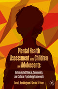 Mental Health Assessment with Children and Adolescents: An Integrated Clinical, Community, and Cultural Psychology Framework