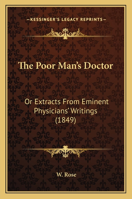 The Poor Man's Doctor: Or Extracts From Eminent Physicians' Writings (1849)
