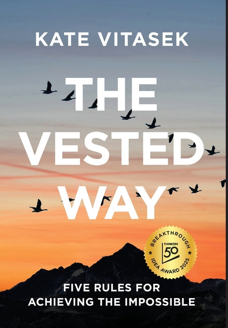 The Vested Way: Five Rules for Achieving the Impossible