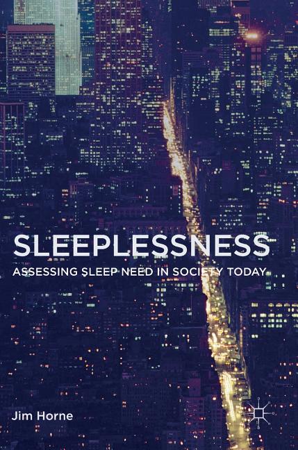 Sleeplessness: Assessing Sleep Need in Society Today (2016)