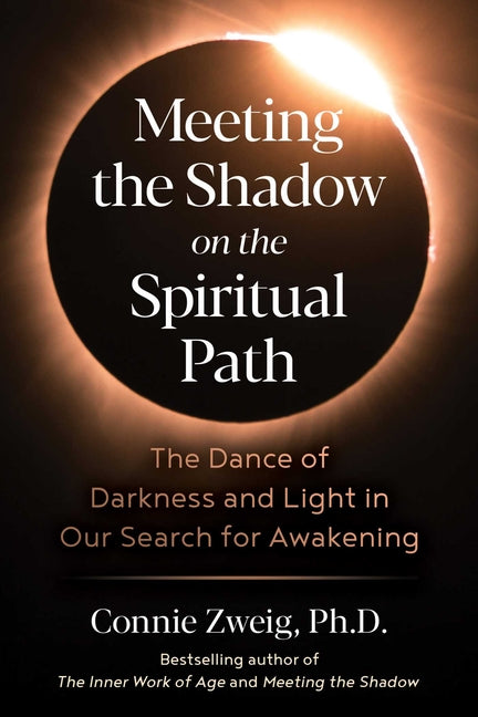 Meeting the Shadow on the Spiritual Path: The Dance of Darkness and Light in Our Search for Awakening (Edition, Revised of Meeting the Shadow of Spiri